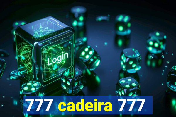 777 cadeira 777